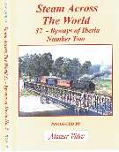 Vol.65: Steam Across the World No.32 - Byways of Iberia 2 (53-mins)