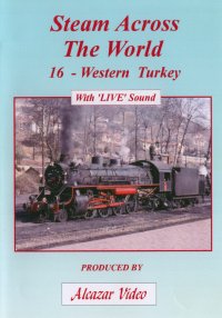 Vol.28: Steam Across the World No.16 - Western Turkey Part 1 (55-mins)