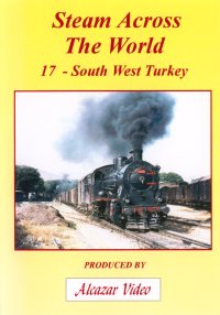 Vol.38: Steam Across the World No.17 - South West Turkey. (51-mins)