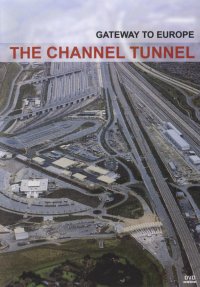 Modern Image Series No. 2: The Channel Tunnel - Gateway to Europe (60-mins)