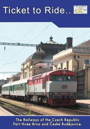 Ticket to Ride No.170: The Railways of the Czech Republic - Part 3 Brno, Znojmo and Ceske Budejovice