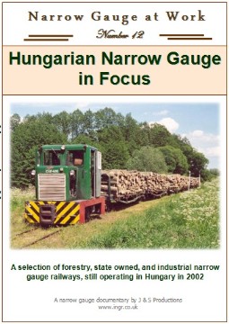 Narrow Gauge at Work No.12 - Hungarian Narrow Gauge in Focus Part 1(55 mins)