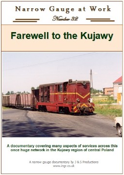 Narrow Gauge at Work No.32 - Farewell to the Kujawy (82 mins)