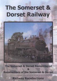 Somerset & Dorset Remembered/Recollections of the Somerset & Dorset Twin (110-mins)