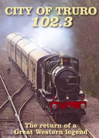 City of Truro - 102.3 - The return of a Great Western legend (102-mins)