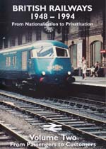 British Railways 1948 - 1994 From Nationalisation to Privatisation Vol.2: From Passengers to Customers