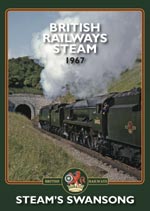 British Railway Steam 1967 - Steam's Swansong