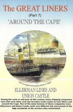 The Great Liners - Episode  7: Around the Cape - Ellerman Lines & Union Castle