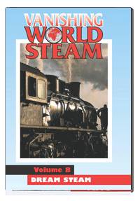 Vanishing World of Steam Vol. 8: Dream of Steam
