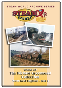 Steam World Archive Vol.25: The Richard Greenwood Collection - NW England Part 2
