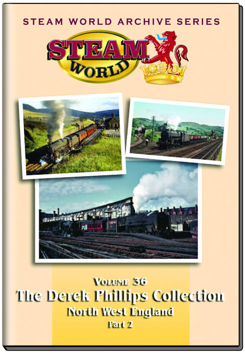 Steam World Archive Vol.36: The Derek Philips Collection - North West England Part 2