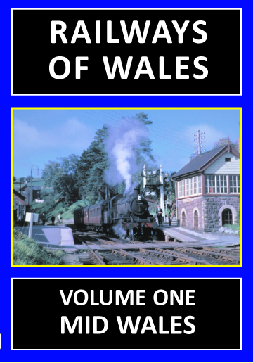 Railways of Wales Vol. 1: Mid Wales