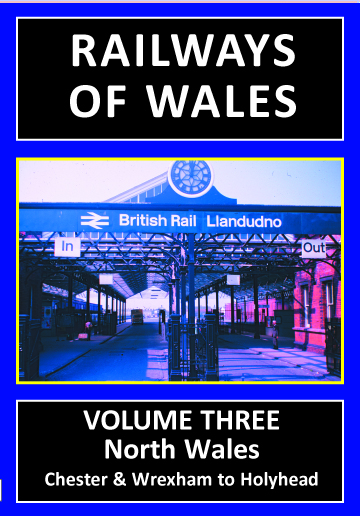 Railways of Wales Vol. 3: North Wales - Chester & Wrexham to Holyhead