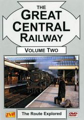 The Great Central Railway Volume 2 - The Route Explored